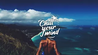 Spring Break Chill Mix 2018   ChillYourMind