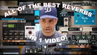 All of the best REVERBS in 1 VIDEO!!!