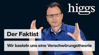 Wir basteln uns eine Verschwörungstheorie | Der Faktist | higgs.ch