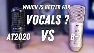 Audio-Technica AT2020 vs Behringer B1 - For vocals?