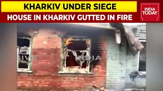 Kharkiv Under Siege: House In Kharkiv Gutted In Fire | Russia-Ukraine War | Ground Report | Breaking