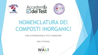 La Nomenclatura dei Composti Inorganici. Preparazione ai test di ammissione Università di Medicina