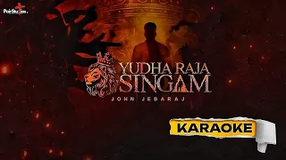 John Jebaraj - Yudha Raja Singam (Karaoke Version)