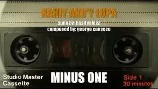 Kahit Ako'y Lupa - Original MInus One - Basil Valdez version