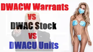 Buy DWACW Warrants or DWACU Unit or Common Stock DWAC ~ How to choose  ~ Trump TRUTH Media Investing