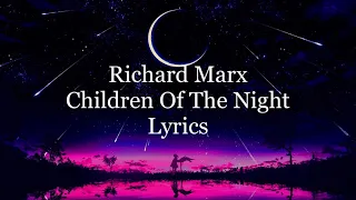 Richard Marx - Children Of The Night (Lyrics)