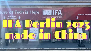 IFA  Berlin 2023 made in China - Part 1.