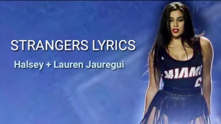 STRANGERS LYRICS - HALSEY FT. LAUREN JAUREGUI