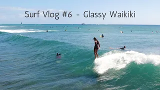 Surf VLOG #6 - GLASSY WAIKIKI