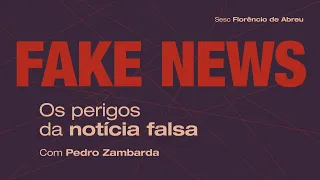 Fake News - Os perigos da notícia falsa | Ep. 4 | Desinformação e Sensacionalismo