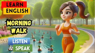 Morning Walk | Learn English through Stories|Improve your Speaking and Listening Skills