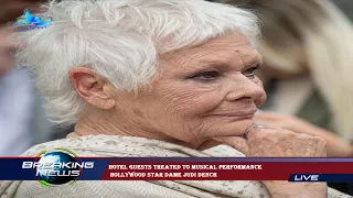 Hotel guests treated to musical performance  Hollywood star Dame Judi Dench