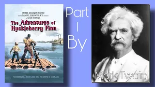 THE ADVENTURES OF HUCKLEBERRY FINN by Mark Twain PART 1 (Audio Book Channel)