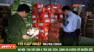 Bản tin 113 online cập nhật ngày 8/5: Hà Nội: Thu giữ gần 4 tấn xúc xích, cánh gà không rõ nguồn gốc