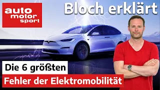 6 Fehler, die die Elektromobilität definitiv NICHT machen sollte! - Bloch erklärt #145 | ams