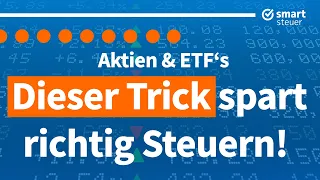 Aktien & ETFs: Dieser Trick spart richtig Steuern!