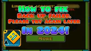 How to fix “Back Up Failed” in 2024! - Geometry Dash 2.2