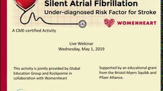 Webinar -- Women and Silent Atrial Fibrillation: Under-diagnosed Risk Factor for Stroke