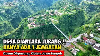 DITENGAH JURANG !! JEMBATAN GANTUNG GIRPASANG LERENG GUNUNG MERAPI - Cerita Desa Girpasang, Klaten