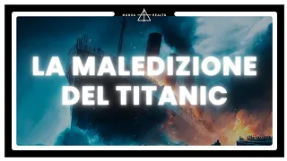 LA MALEDIZIONE DEL TITANIC