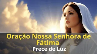 Prece de Luz: Oração a Nossa Senhora de Fátima