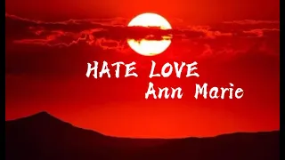 Ann Marie— Hate Love(lyrics)