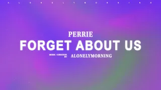 Perrie - Forget About Us (Lyrics)