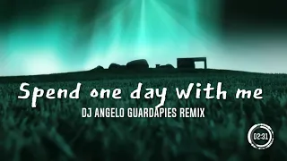 Spend one day with me Dj angelo remix