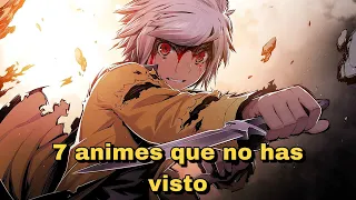 ¡7 ANIMES QUE VALEN LA PENA VER! y no has visto