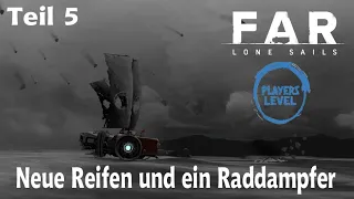 FAR: Lone Sails #005 - Neue Reifen und ein Raddampfer - [2024] deutsches Let's Play