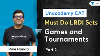 Must Do LRDI Sets - Games and Tournaments Part 2 | Logical Reasoning | Ravi Handa | Unacademy CAT