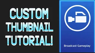 How To Add A Custom Thumbnail To A PS4 Live Broadcast From Your Phone! [Working August 2018]