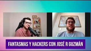 El SIPDN / Fantasmas, Hackers y Fantasmas Hackers con José R Guzmán / EP 194