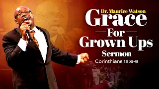 Sermon-Dr. Maurice Watson Preaching " Grace for GrownUps "