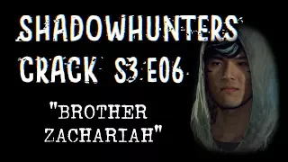 Shadowhunters 3x06 Crack | 😂 "Brother Zachariah"