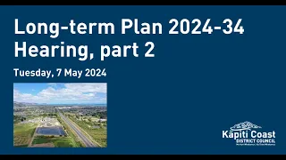 Long-term Plan 2024-34 Hearings, part 2.
