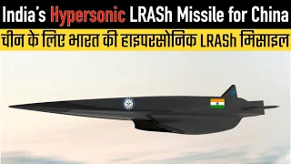 India’s Hypersonic LRASh Missile for China