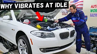 WHY BMW VIBRATES AT IDLE, IDLE VIBRATIONS BMW F10 F11 5 SERIES 520i 523i 525i 528i 530i 535i 518d 52