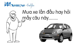 P1: Sợ | Mua ô tô lần đầu hay hỏi mấy câu này !