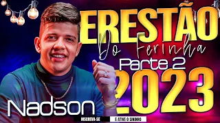 SERESTÃO DO FERINHA PARTE 2 - NADSON O FERINHA  2023