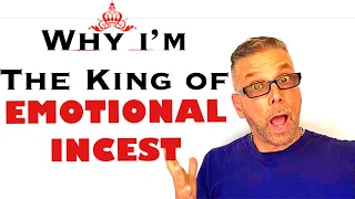 Why I'm the KING of EMOTIONAL INCEST (Ask A Shrink)