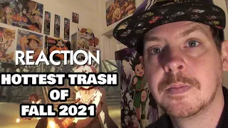 HOTTEST TRASH Anime of Fall 2021 REACTION