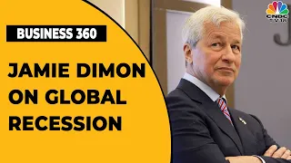 JPMorgan's Jamie Dimon Warns Of Global Recession, Upbeat About India | Business 360 | CNBC-TV18