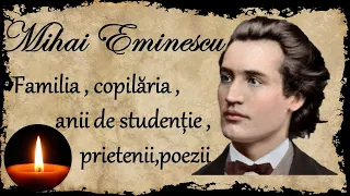 Mihai Eminescu - Biografia,familia,copilaria,anii de studentie