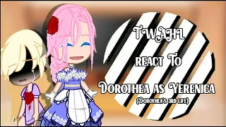 TWAHL react to Dorothea as Yerenica | Dorothea's 3rd Life | GCRV | 🎉 My Birthday Special 🎉