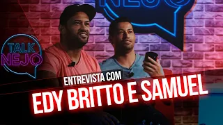 Edy Britto e Samuel | TALKNEJO #28