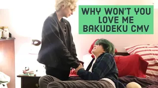 why won’t you love me cmv- bakudeku (bnha)