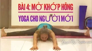 Yoga cho NGƯỜI MỚI Bài 4: MỞ KHỚP HÔNG (20 phút) | Yoga By Sophie