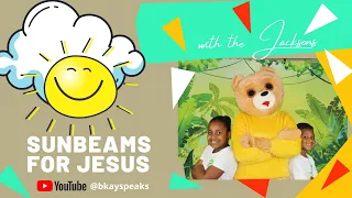 BK Kids Corner: Episode 6 | Sunbeam for Jesus | ft Jacksons - Bekezela Kheswa