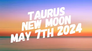 Taurus New Moon on May 7th 2024 🌙